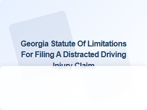 Georgia's Statute of Limitations for Distracted Driving Injury Claims